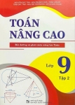 TOÁN NÂNG CAO LỚP 9 - TẬP 2 (Bồi dưỡng và phát triển năng lực Toán - Biên soạn theo chương trình SGK mới)
